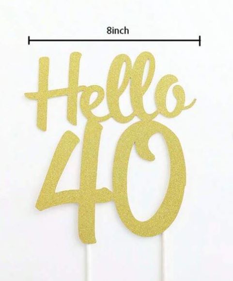 Hello 40 Cake Topper